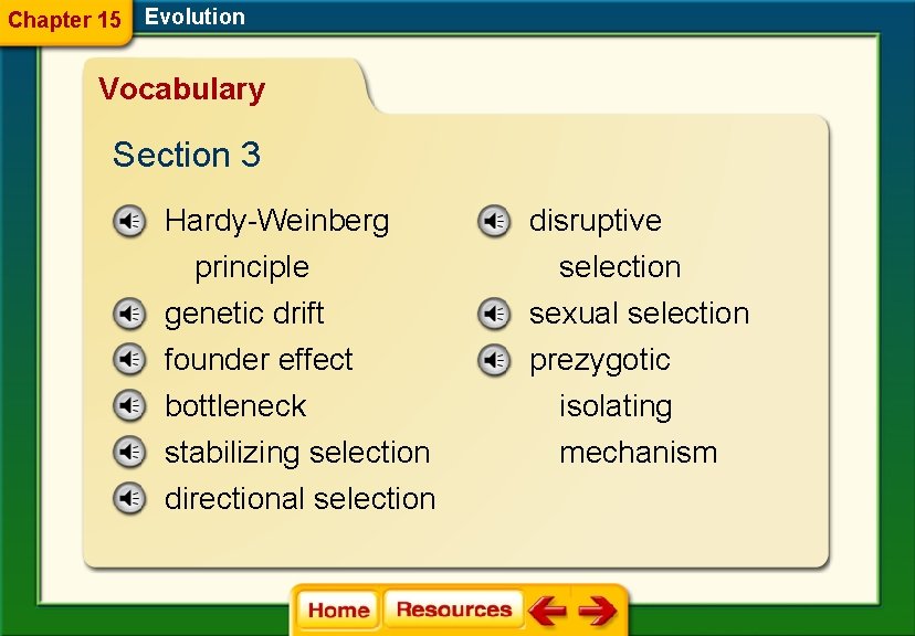 Chapter 15 Evolution Vocabulary Section 3 Hardy-Weinberg disruptive principle genetic drift founder effect bottleneck
