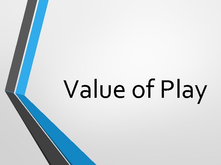 Value of Play 