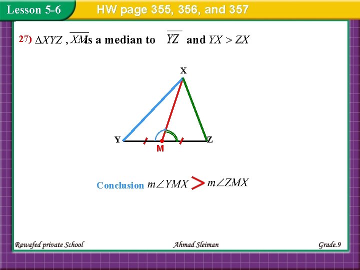 Lesson 5 -6 27) HW page 355, 356, and 357 is a median to