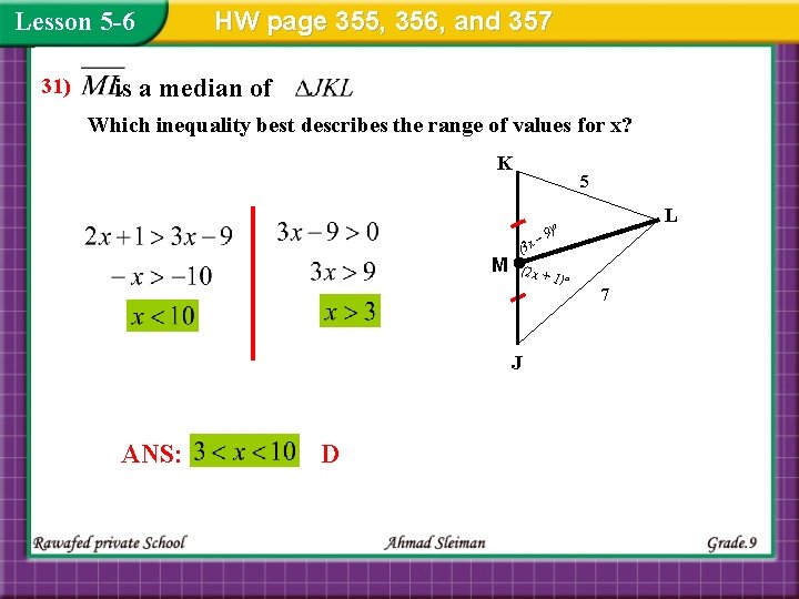Lesson 5 -6 31) HW page 355, 356, and 357 is a median of