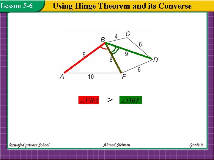 Lesson 5 -6 Using Hinge Theorem and its Converse > 