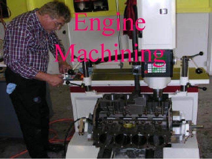 Engine Machining 