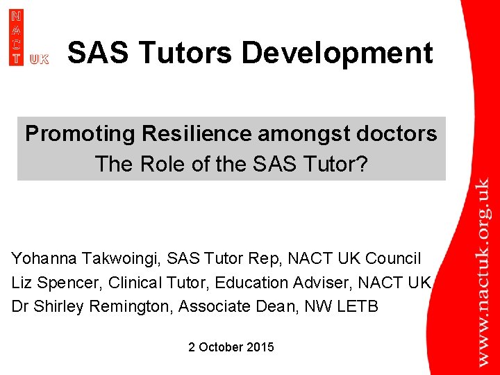 SAS Tutors Development Promoting Resilience amongst doctors The Role of the SAS Tutor? Yohanna