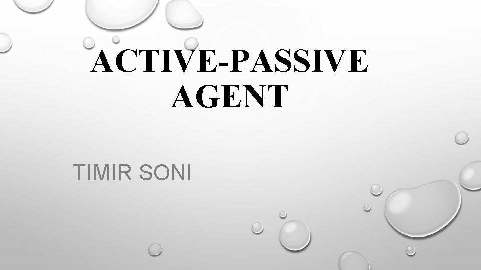 ACTIVE-PASSIVE AGENT TIMIR SONI 