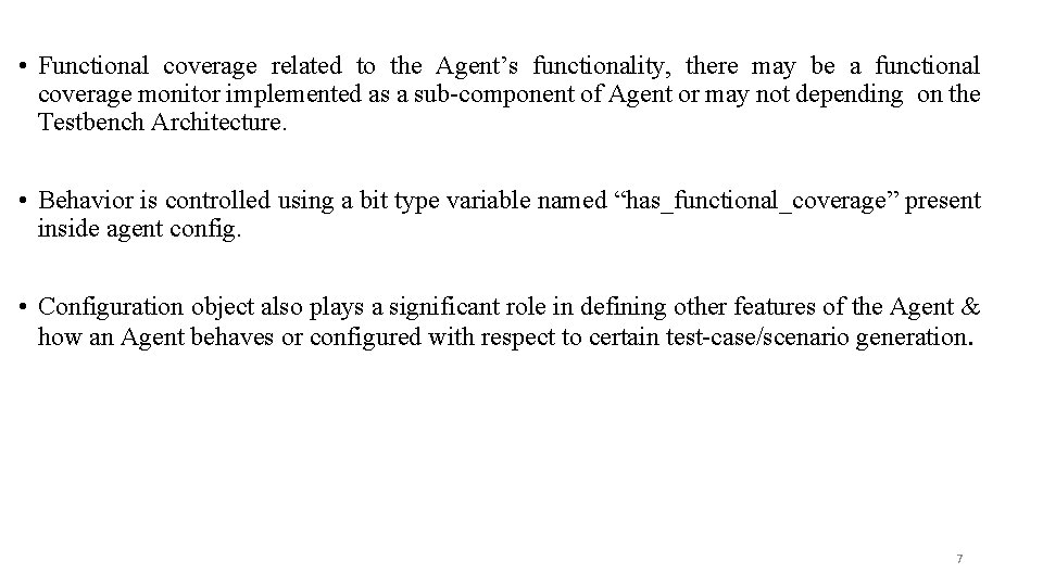  • Functional coverage related to the Agent’s functionality, there may be a functional