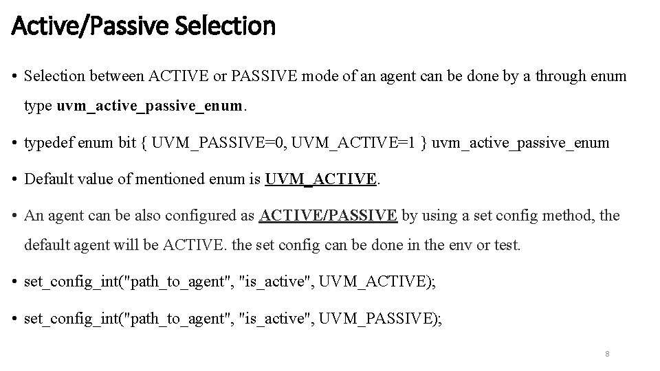 Active/Passive Selection • Selection between ACTIVE or PASSIVE mode of an agent can be