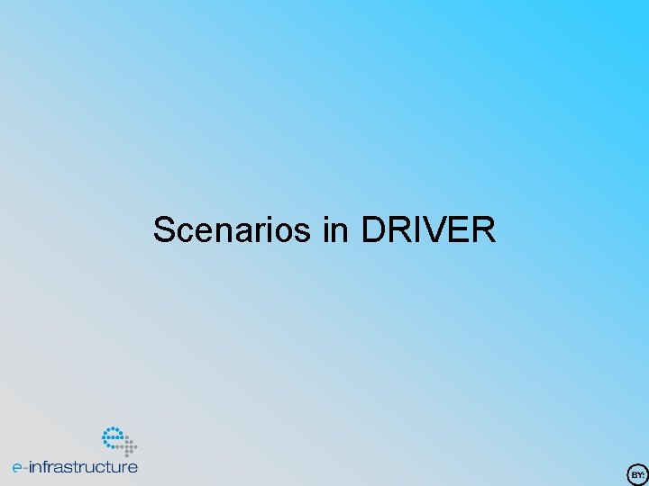 Scenarios in DRIVER 