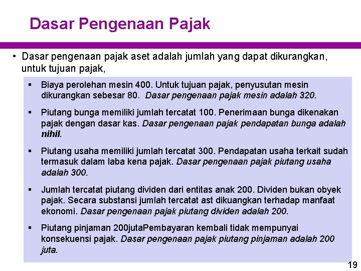 Dasar Pengenaan Pajak • Dasar pengenaan pajak aset adalah jumlah yang dapat dikurangkan, untuk