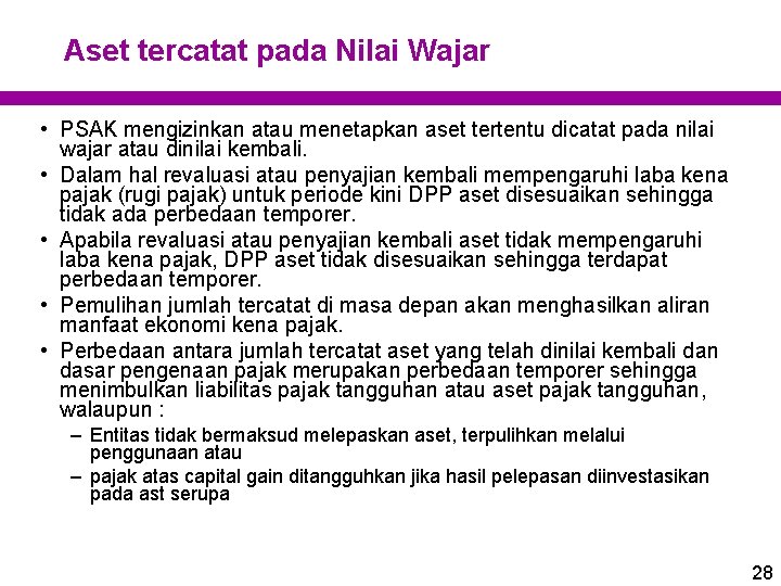 Aset tercatat pada Nilai Wajar • PSAK mengizinkan atau menetapkan aset tertentu dicatat pada