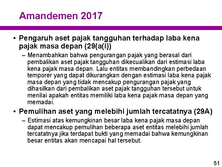Amandemen 2017 • Pengaruh aset pajak tangguhan terhadap laba kena pajak masa depan (29(a(i)) Amandemen 2017 • Pengaruh aset pajak tangguhan terhadap laba kena pajak masa depan (29(a(i))