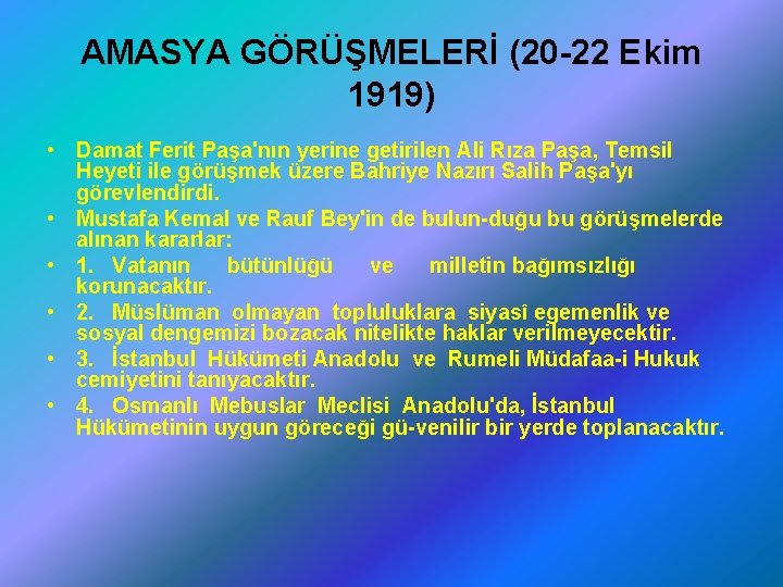 AMASYA GÖRÜŞMELERİ (20 22 Ekim 1919) • Damat Ferit Paşa'nın yerine getirilen Ali Rıza