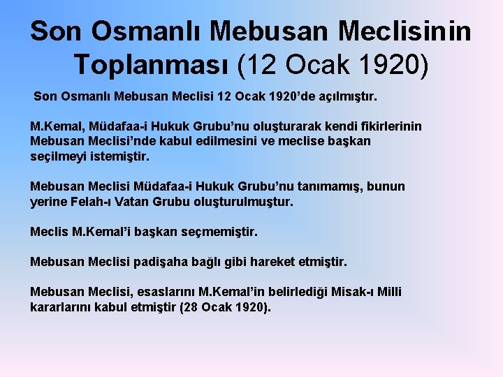 Son Osmanlı Mebusan Meclisinin Toplanması (12 Ocak 1920) Son Osmanlı Mebusan Meclisi 12 Ocak