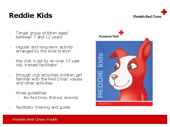 Reddie Kids • Target group children aged between 7 and 12 years • regular