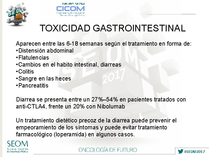 TOXICIDAD GASTROINTESTINAL Aparecen entre las 6 -18 semanas según el tratamiento en forma de: