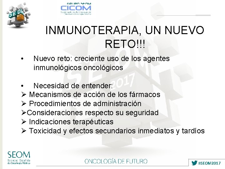 INMUNOTERAPIA, UN NUEVO RETO!!! • Nuevo reto: creciente uso de los agentes inmunológicos oncológicos