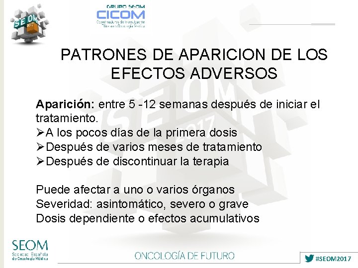 PATRONES DE APARICION DE LOS EFECTOS ADVERSOS Aparición: entre 5 -12 semanas después de