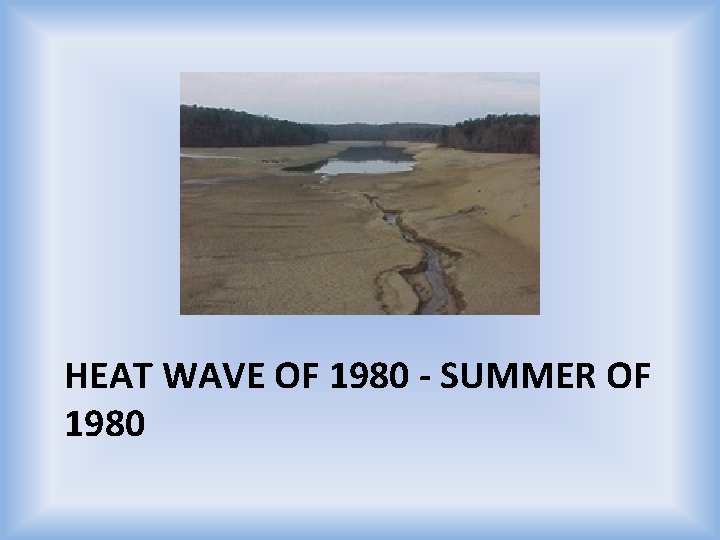 HEAT WAVE OF 1980 - SUMMER OF 1980 