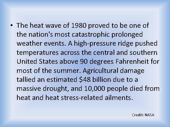  • The heat wave of 1980 proved to be one of the nation's