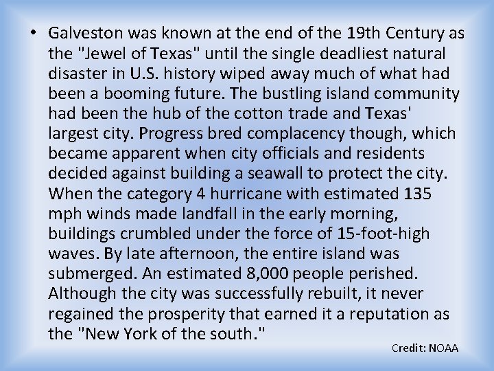  • Galveston was known at the end of the 19 th Century as