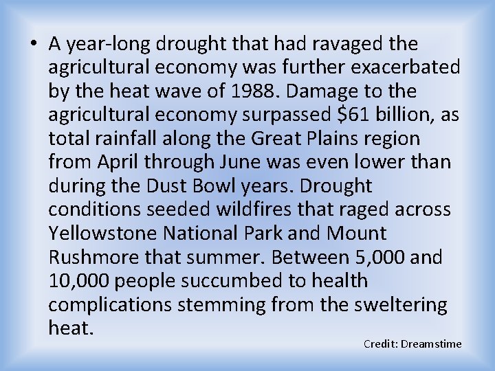  • A year-long drought that had ravaged the agricultural economy was further exacerbated