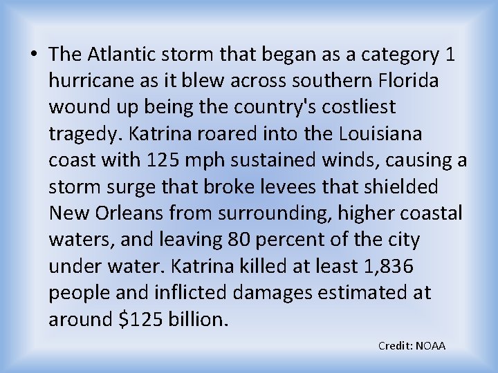  • The Atlantic storm that began as a category 1 hurricane as it