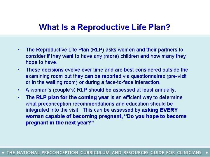 What Is a Reproductive Life Plan? • • The Reproductive Life Plan (RLP) asks