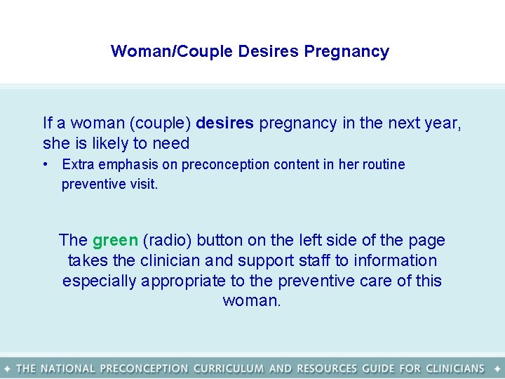 Woman/Couple Desires Pregnancy If a woman (couple) desires pregnancy in the next year, she