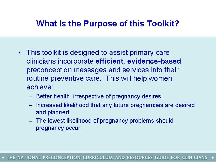 What Is the Purpose of this Toolkit? • This toolkit is designed to assist