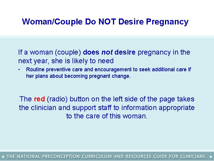 Woman/Couple Do NOT Desire Pregnancy If a woman (couple) does not desire pregnancy in