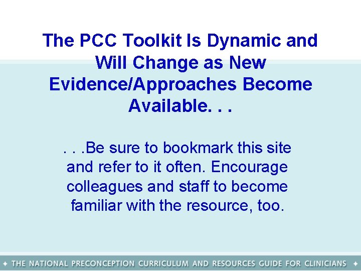 The PCC Toolkit Is Dynamic and Will Change as New Evidence/Approaches Become Available. .