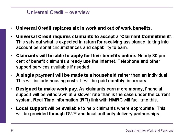 Universal Credit – overview • Universal Credit replaces six in work and out of