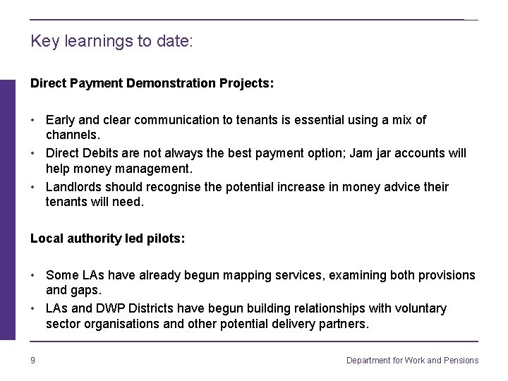 Key learnings to date: Direct Payment Demonstration Projects: • Early and clear communication to