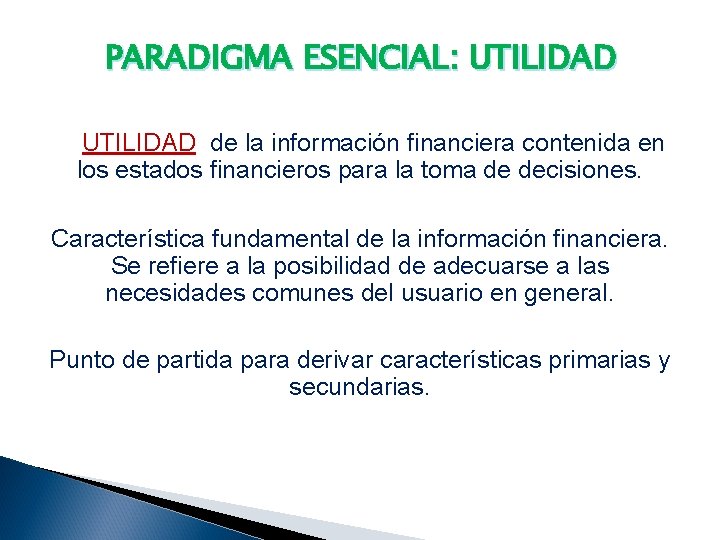 PARADIGMA ESENCIAL: UTILIDAD de la información financiera contenida en los estados financieros para la