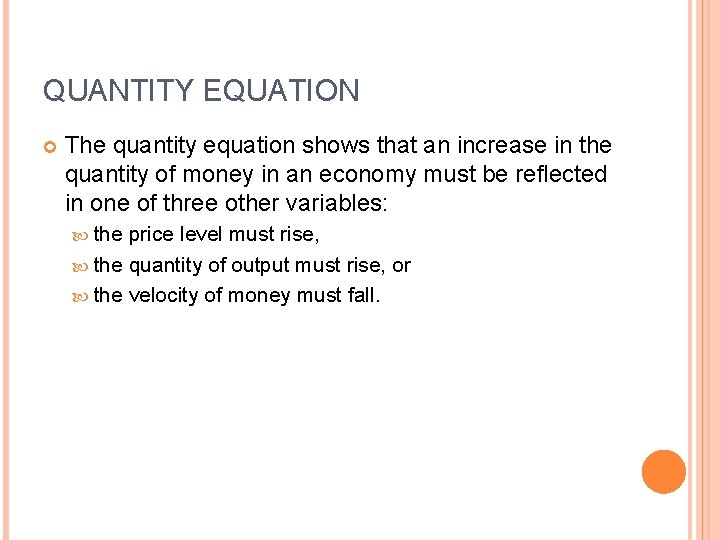 QUANTITY EQUATION The quantity equation shows that an increase in the quantity of money