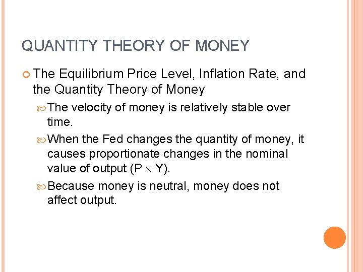 QUANTITY THEORY OF MONEY The Equilibrium Price Level, Inflation Rate, and the Quantity Theory