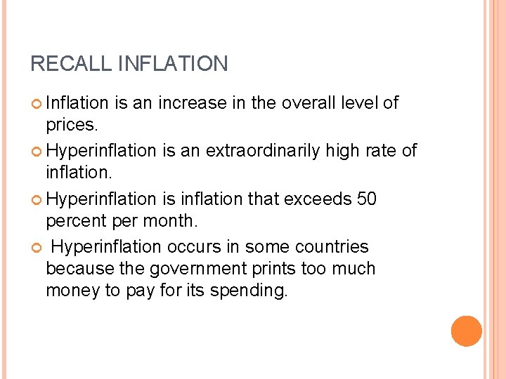 RECALL INFLATION Inflation is an increase in the overall level of prices. Hyperinflation is