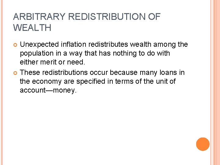 ARBITRARY REDISTRIBUTION OF WEALTH Unexpected inflation redistributes wealth among the population in a way