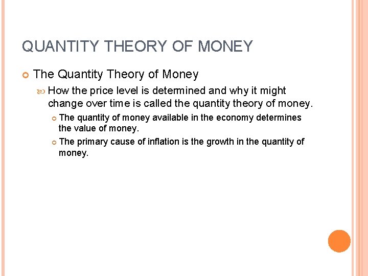 QUANTITY THEORY OF MONEY The Quantity Theory of Money How the price level is