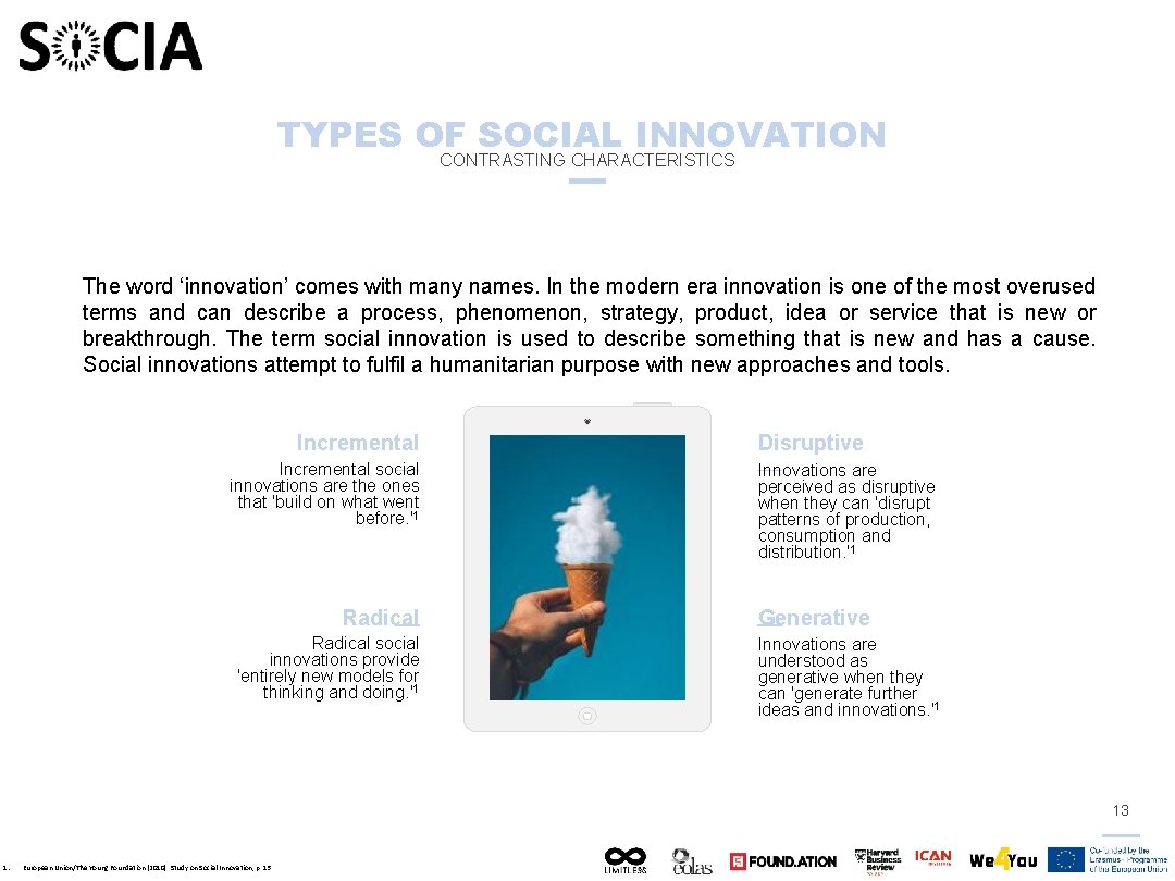 TYPES OF SOCIAL INNOVATION CONTRASTING CHARACTERISTICS The word ‘innovation’ comes with many names. In