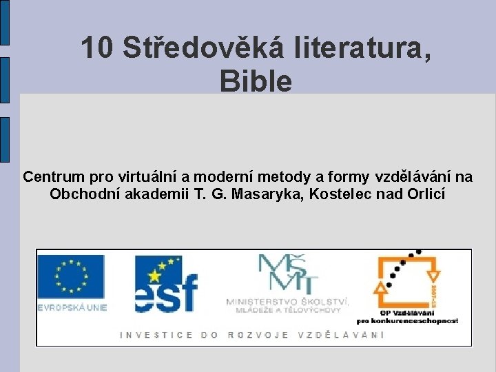 10 Středověká literatura, Bible Centrum pro virtuální a moderní metody a formy vzdělávání na