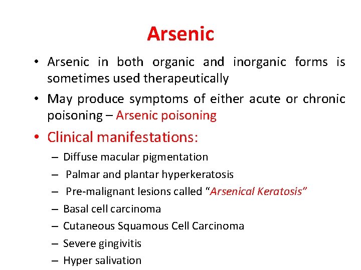 Arsenic • Arsenic in both organic and inorganic forms is sometimes used therapeutically •