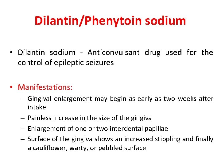 Dilantin/Phenytoin sodium • Dilantin sodium - Anticonvulsant drug used for the control of epileptic