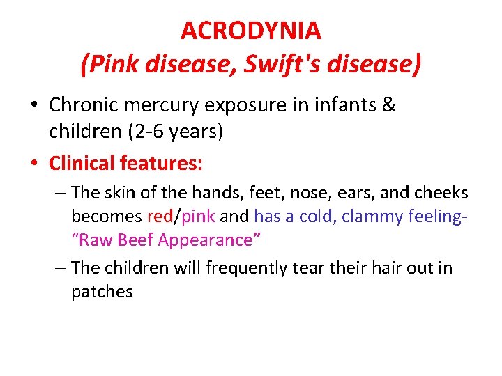 ACRODYNIA (Pink disease, Swift's disease) • Chronic mercury exposure in infants & children (2