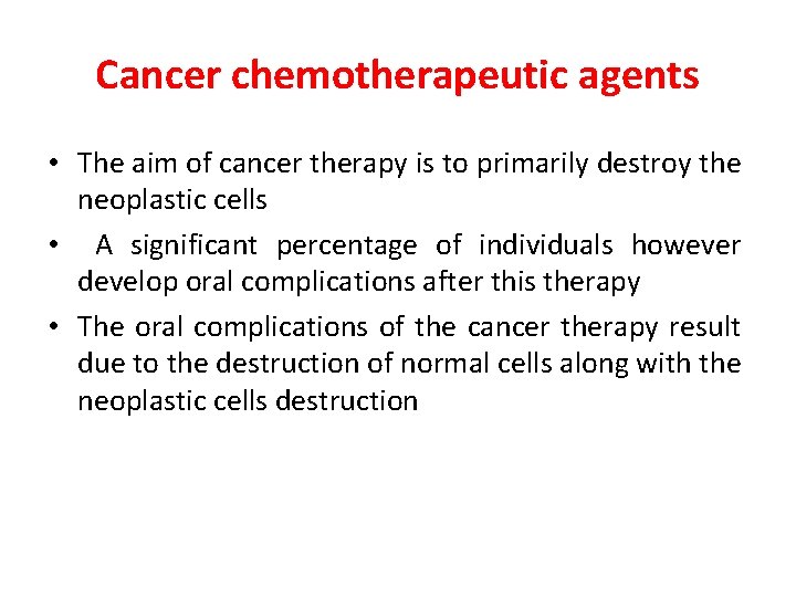 Cancer chemotherapeutic agents • The aim of cancer therapy is to primarily destroy the