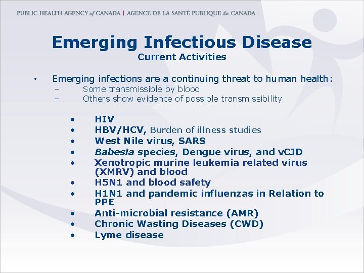 Emerging Infectious Disease Current Activities • Emerging infections are a continuing threat to human