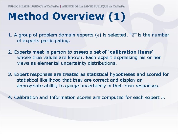 Method Overview (1) 1. A group of problem domain experts (e) is selected. “E”