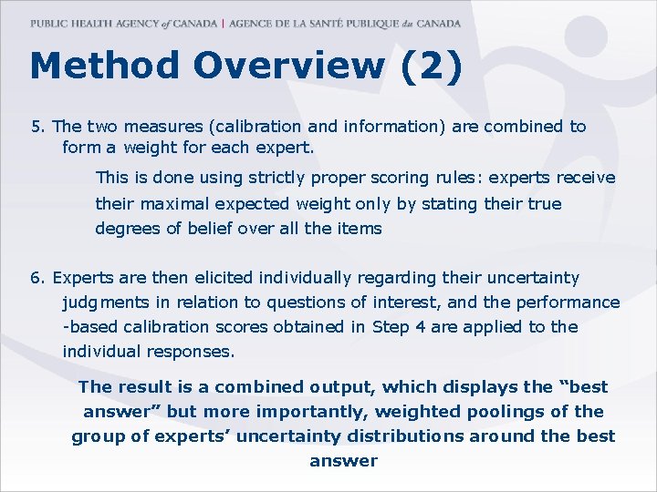 Method Overview (2) 5. The two measures (calibration and information) are combined to form