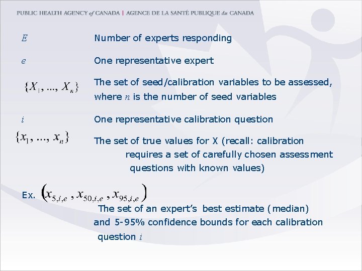 E Number of experts responding e One representative expert The set of seed/calibration variables