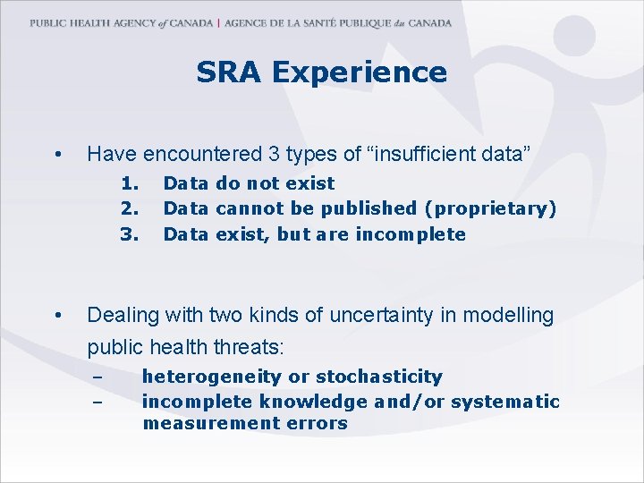 SRA Experience • Have encountered 3 types of “insufficient data” 1. 2. 3. •