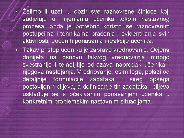  • Želimo li uzeti u obzir sve raznovrsne činioce koji sudjeluju u mijenjanju